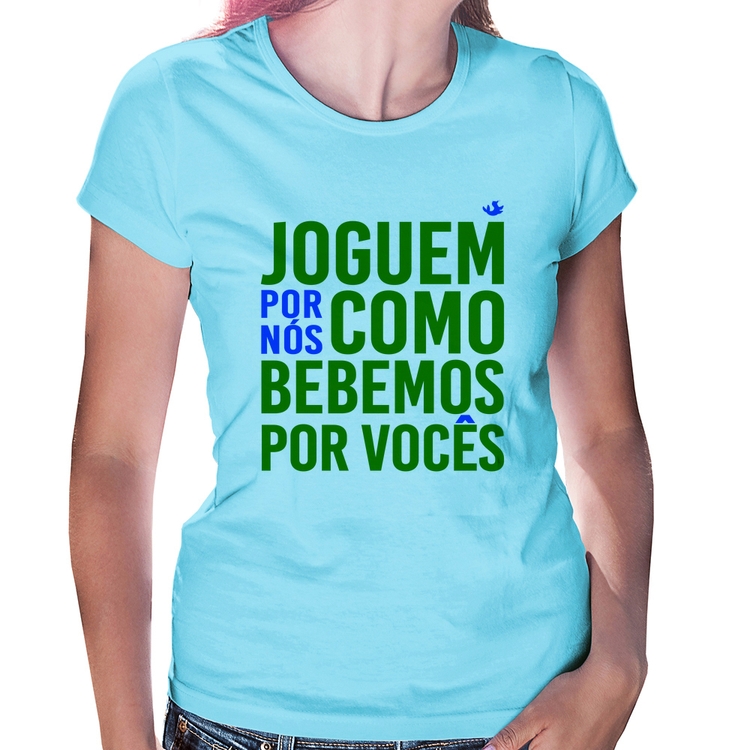 Baby Look Joguem por nós como bebemos por vocês (Copa do Mundo - Seleção Brasileira) - Azul Bebê