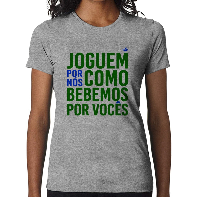 Baby Look Joguem por nós como bebemos por vocês (Copa do Mundo - Seleção Brasileira) - Cinza