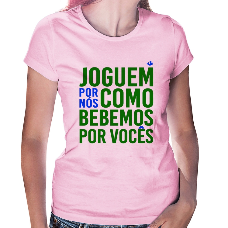 Baby Look Joguem por nós como bebemos por vocês (Copa do Mundo - Seleção Brasileira) - Rosa Bebê