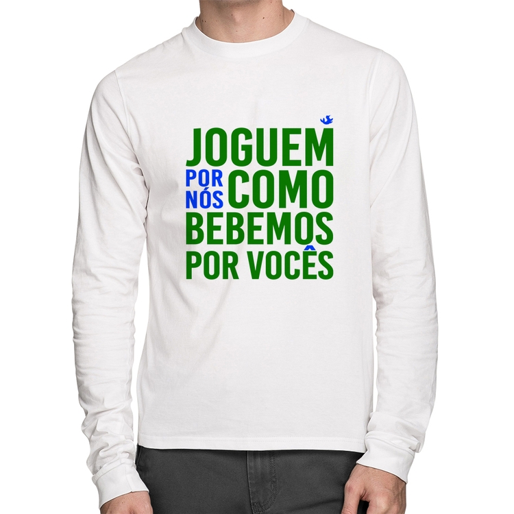 Camiseta Algodão Joguem por nós como bebemos por vocês (Copa do Mundo - Seleção Brasileira) Manga Longa - Branca