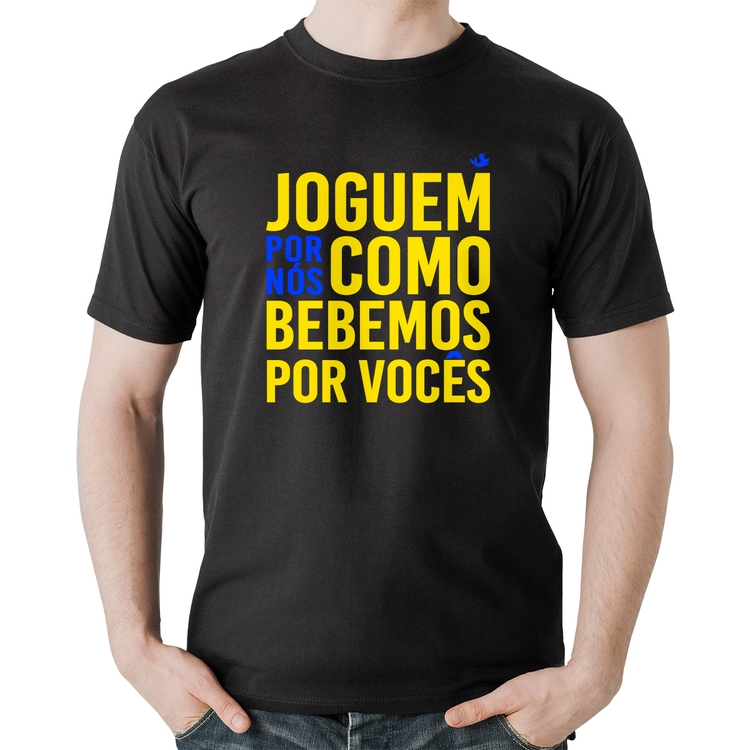 Camiseta Algodão Joguem por nós como bebemos por vocês (Copa do Mundo - Seleção Brasileira)