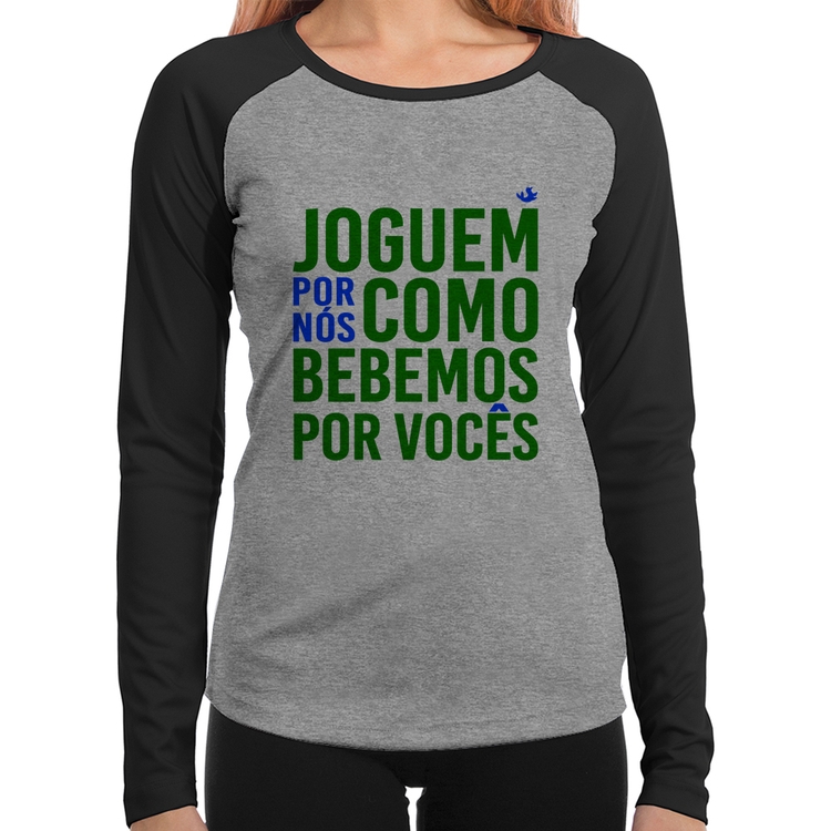 Baby Look Raglan Joguem por nós como bebemos por vocês (Copa do Mundo - Seleção Brasileira) Manga Longa - Cinza/Preto