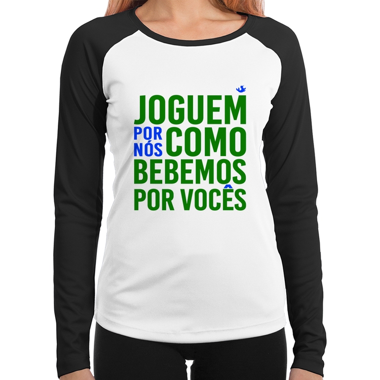 Baby Look Raglan Joguem por nós como bebemos por vocês (Copa do Mundo - Seleção Brasileira) Manga Longa