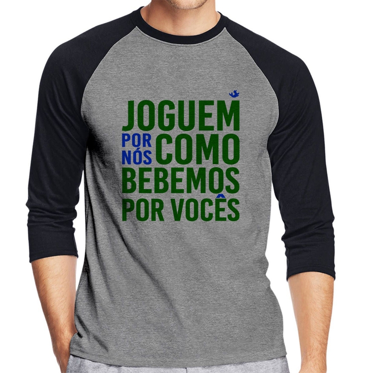 Camiseta Raglan Joguem por nós como bebemos por vocês (Copa do Mundo - Seleção Brasileira) Manga 3/4 - Cinza/Preto