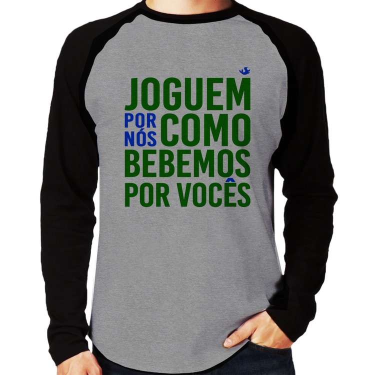 Camiseta Raglan Joguem por nós como bebemos por vocês (Copa do Mundo - Seleção Brasileira) Manga Longa - Cinza/Preto