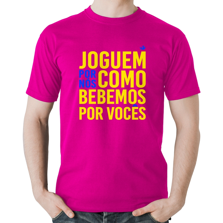 Camiseta Algodão Joguem por nós como bebemos por vocês (Copa do Mundo - Seleção Brasileira) - Rosa