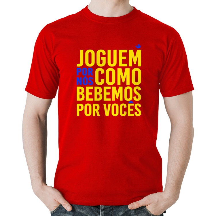 Camiseta Algodão Joguem por nós como bebemos por vocês (Copa do Mundo - Seleção Brasileira) - Vermelha