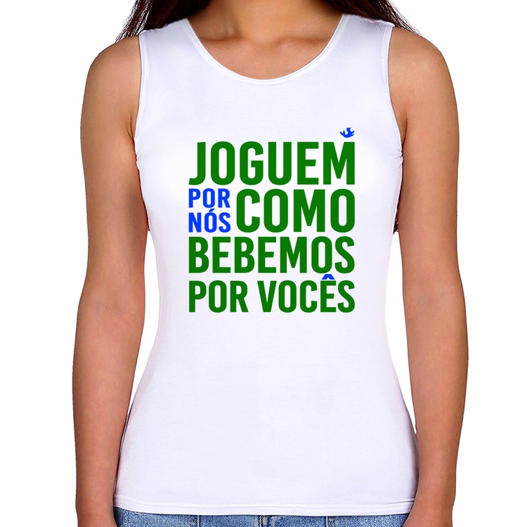 Regata Feminina Joguem por nós como bebemos por vocês (Copa do Mundo - Seleção Brasileira)