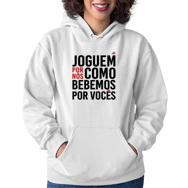 Moletom Feminino Joguem por nós como bebemos por vocês - Branco