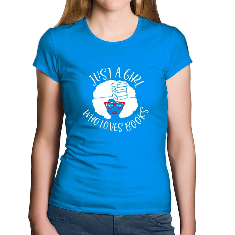 Baby Look Algodão Just a girl who loves books - Azul