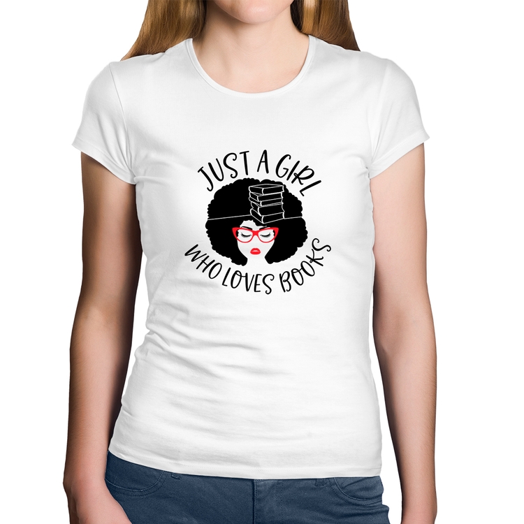 Baby Look Algodão Just a girl who loves books - Branca