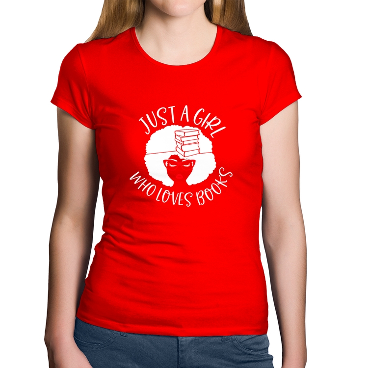 Baby Look Algodão Just a girl who loves books - Vermelha