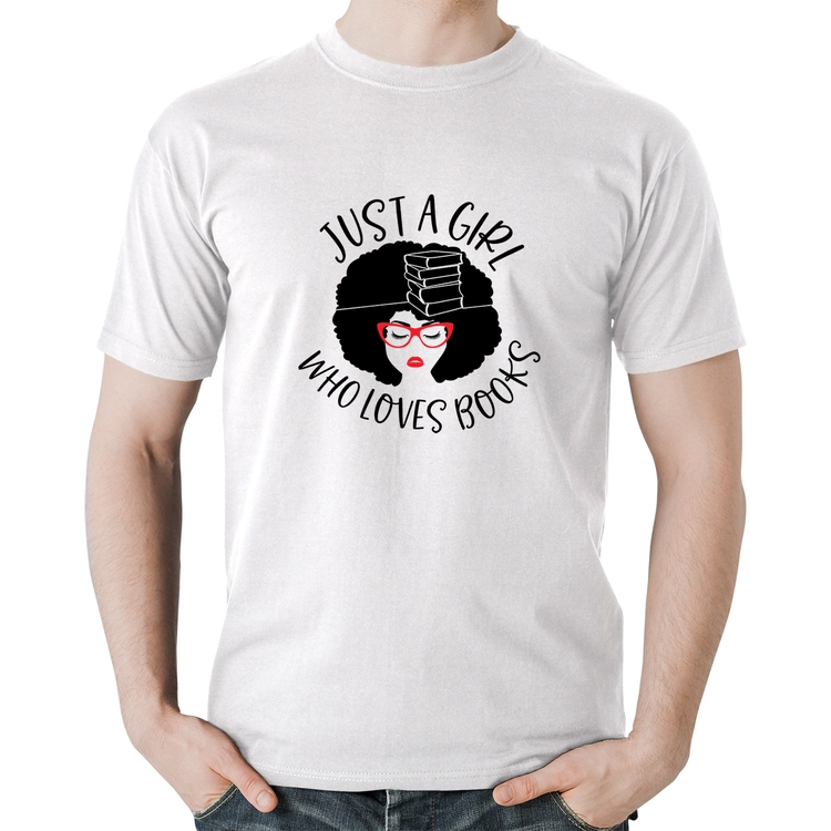 Camiseta Algodão Just a girl who loves books - Branca