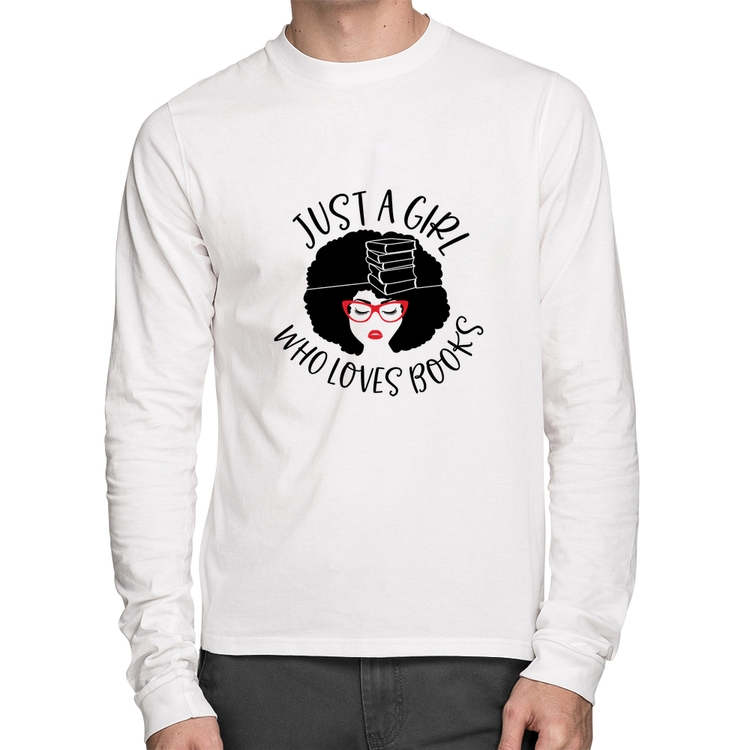 Camiseta Algodão Just a girl who loves books Manga Longa - Branca