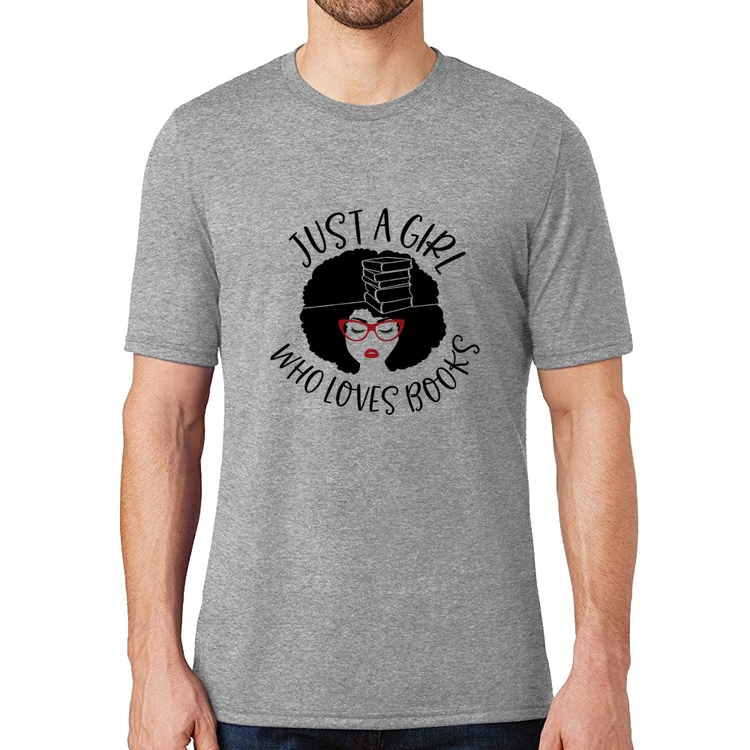 Camiseta Just a girl who loves books - Cinza