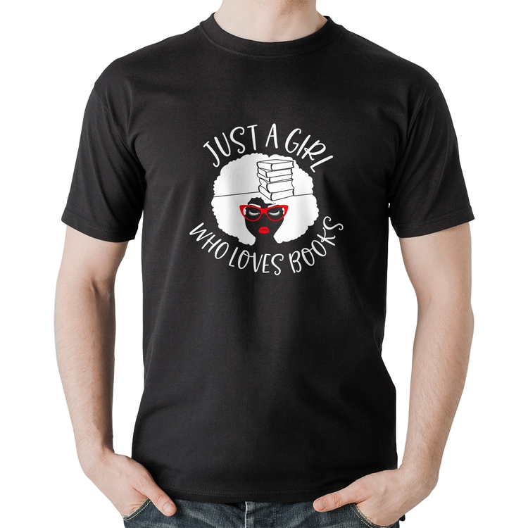 Camiseta Algodão Just a girl who loves books