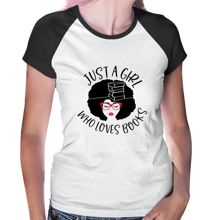 Baby Look Raglan Just a girl who loves books