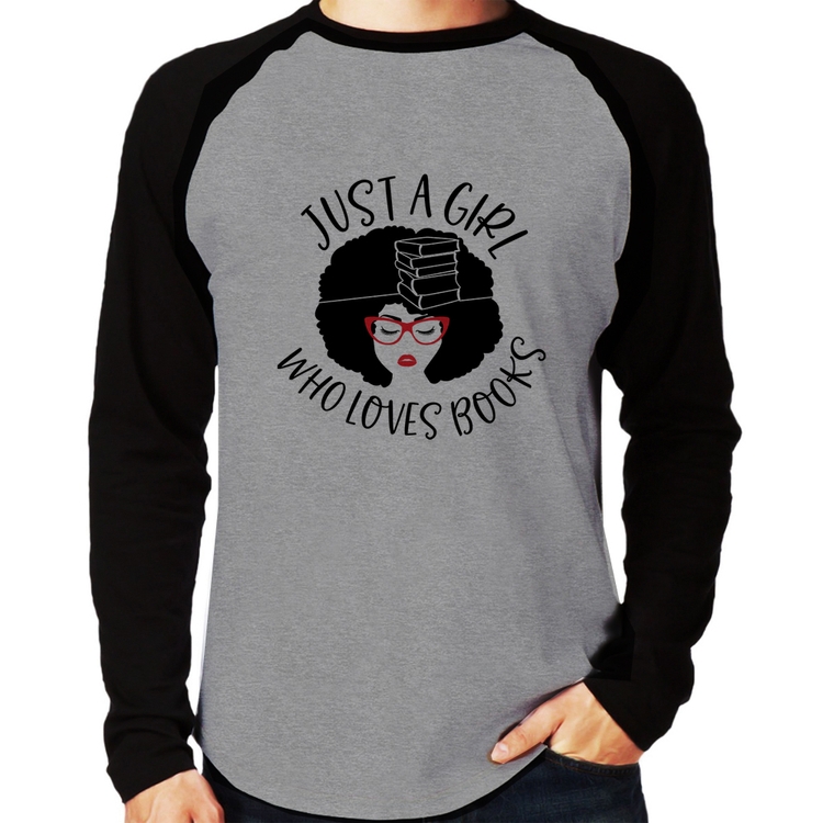 Camiseta Raglan Just a girl who loves books Manga Longa - Cinza/Preto