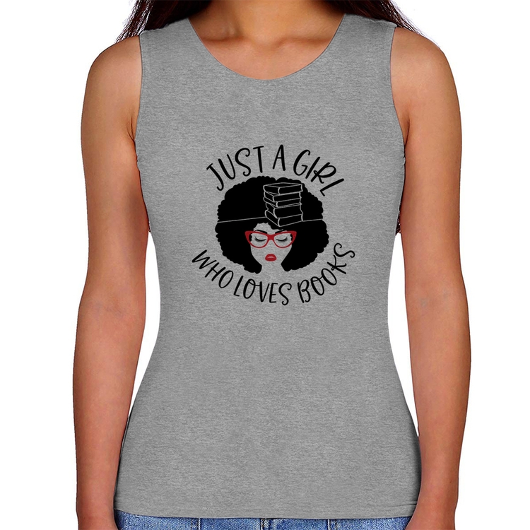 Regata Feminina Just a girl who loves books - Cinza