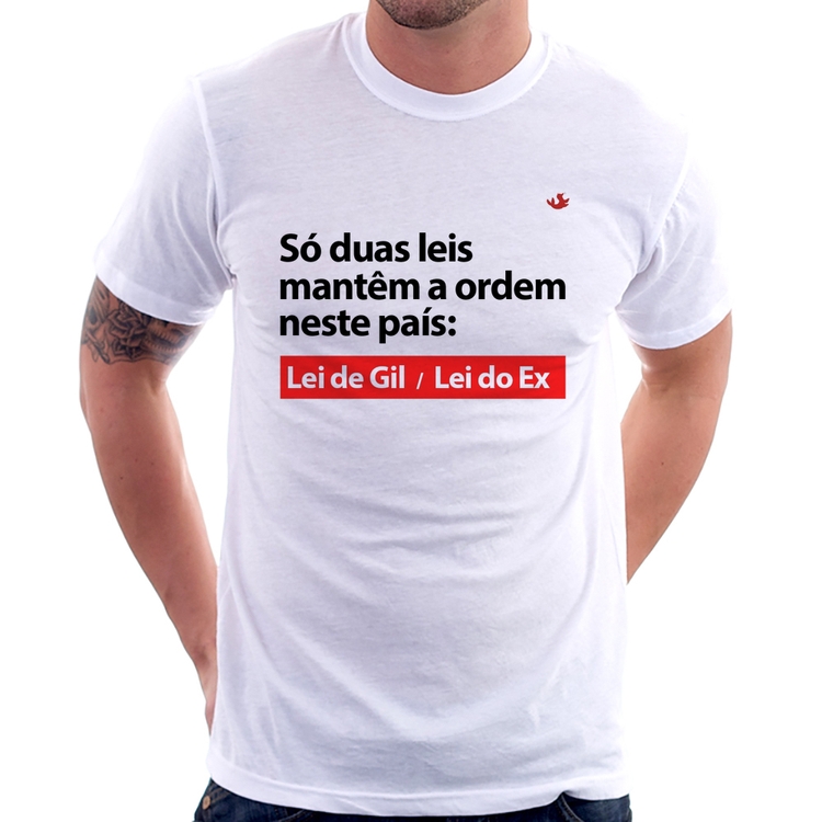 Camiseta Lei de Gil e Lei do Ex