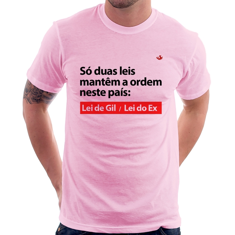 Camiseta Lei de Gil e Lei do Ex - Rosa Bebê