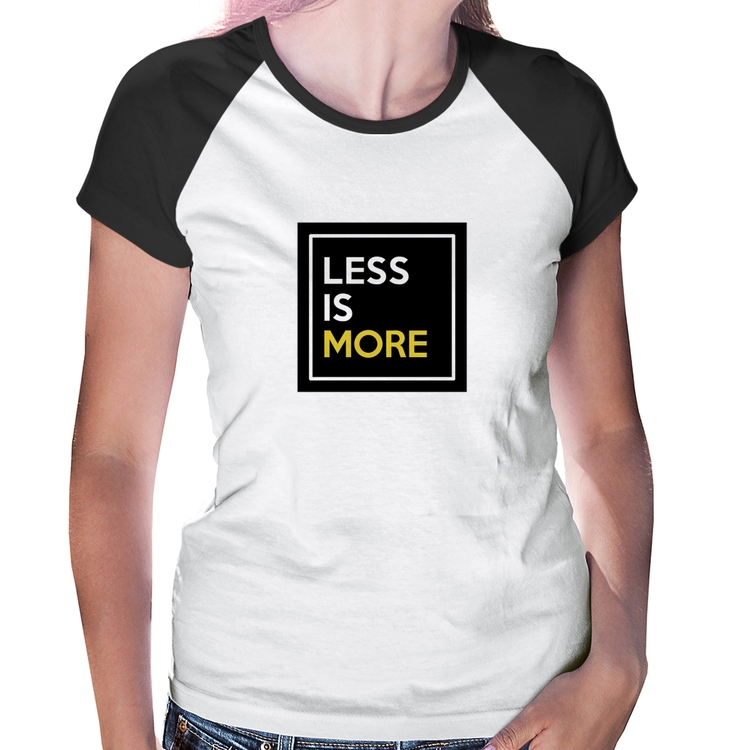 Baby Look Raglan Less is More