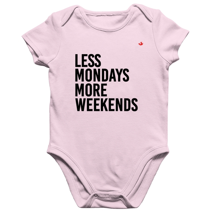 Body Bebê Algodão Less Mondays More Weekends - Rosa Bebê