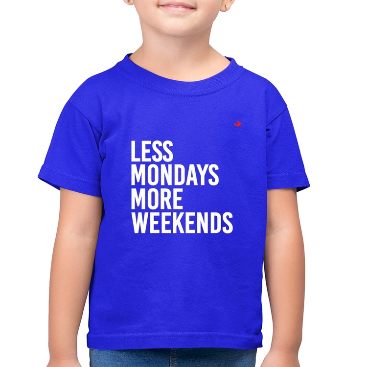 Camiseta Algodão Infantil Less Mondays More Weekends - Azul Royal