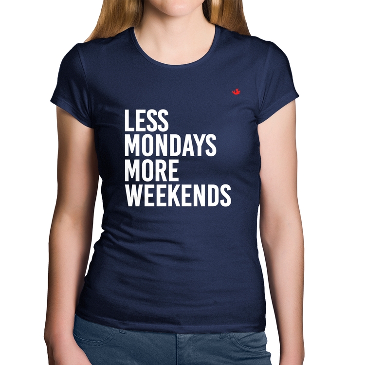 Baby Look Algodão Less Mondays More Weekends - Marinho