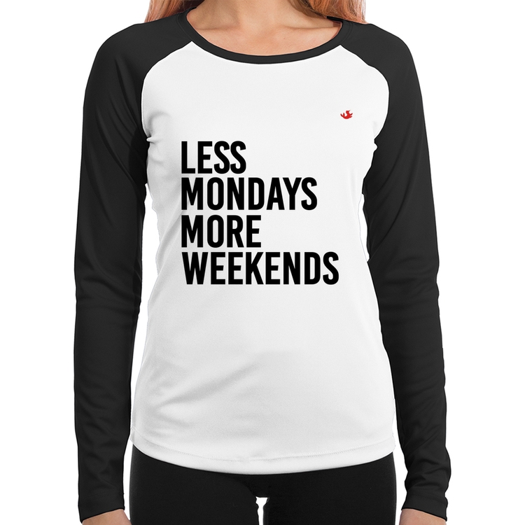 Baby Look Raglan Less Mondays More Weekends Manga Longa