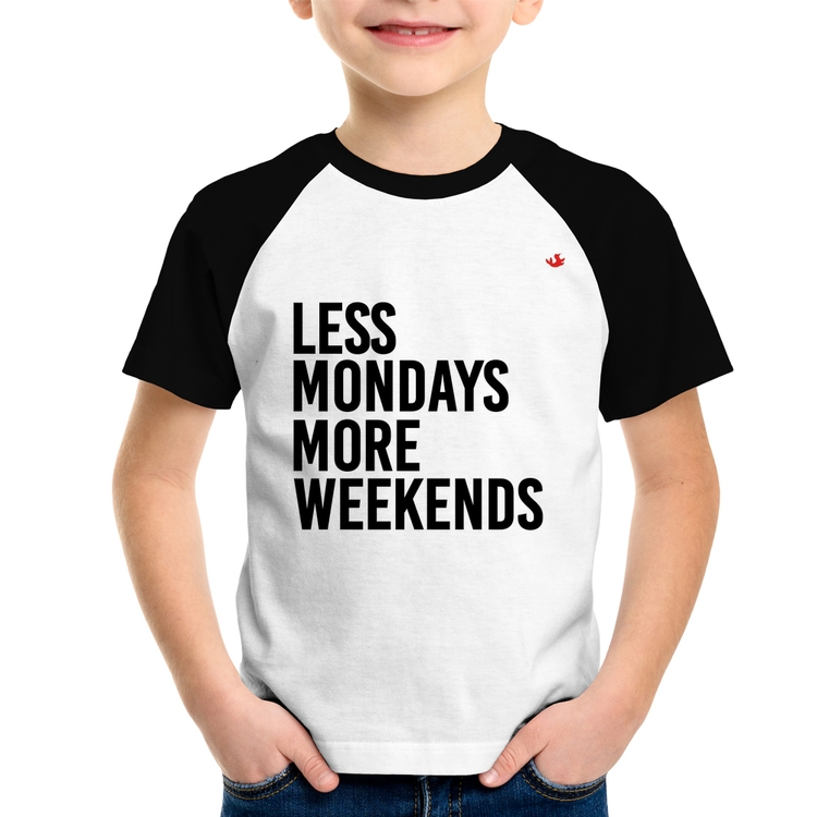 Camiseta Raglan Infantil Less Mondays More Weekends
