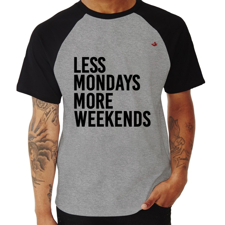 Camiseta Raglan Less Mondays More Weekends - Cinza/Preto