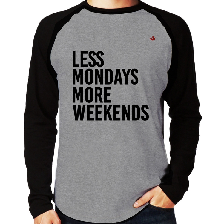 Camiseta Raglan Less Mondays More Weekends Manga Longa - Cinza/Preto