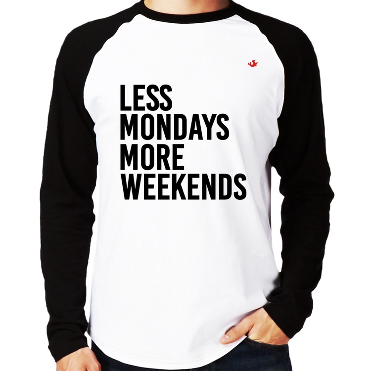 Camiseta Raglan Less Mondays More Weekends Manga Longa