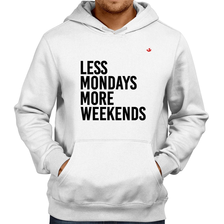 Moletom Less Mondays More Weekends - Branco