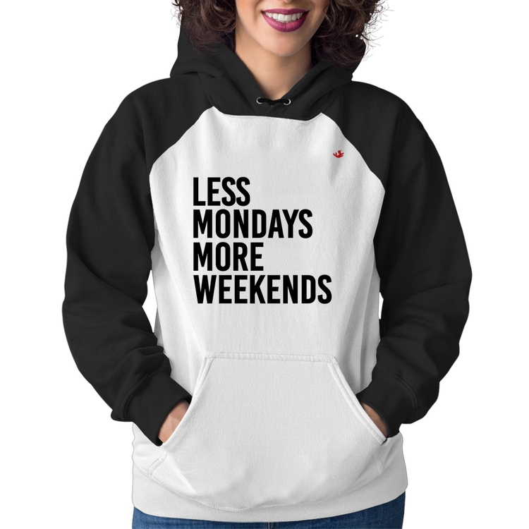 Moletom Feminino Less Mondays More Weekends