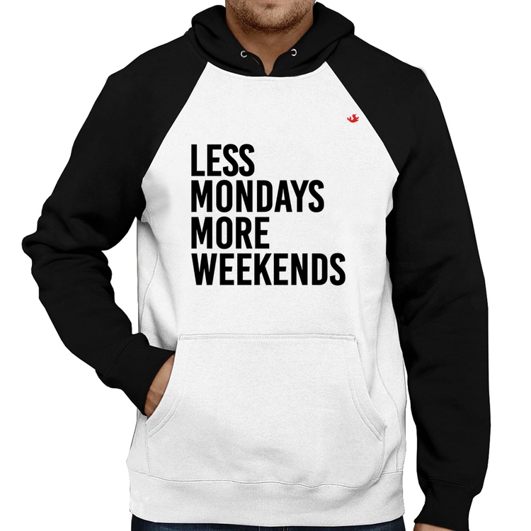 Moletom Less Mondays More Weekends