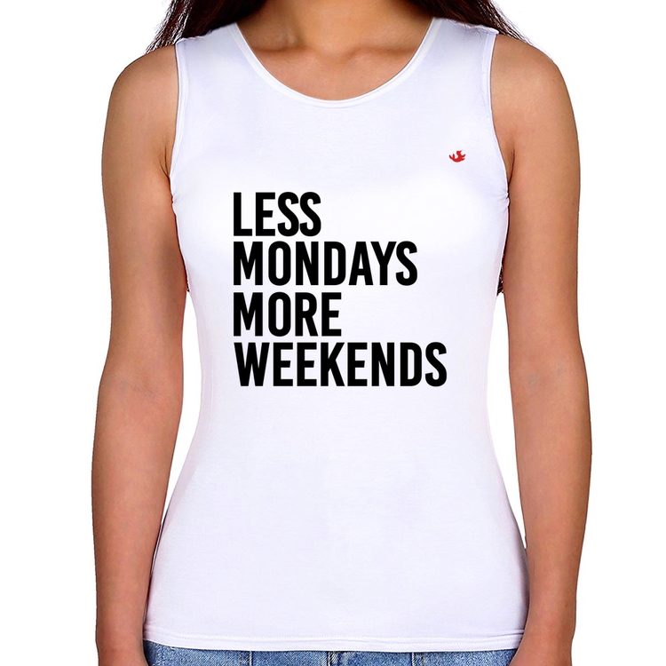 Regata Feminina Less Mondays More Weekends