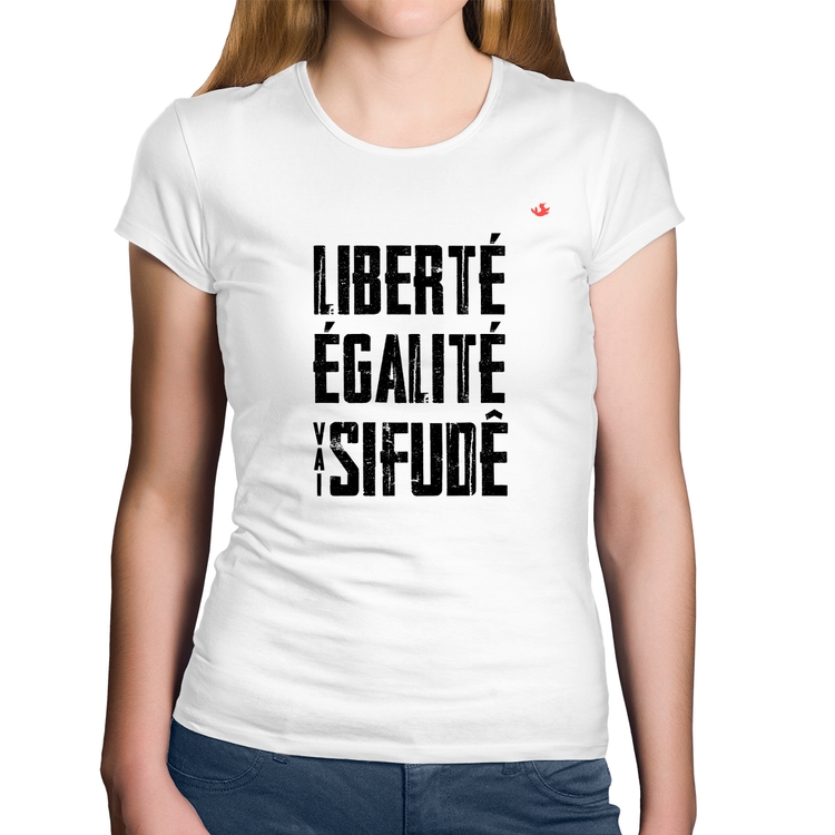 Baby Look Algodão Liberté, Égalité, Vai sifudê - Branca