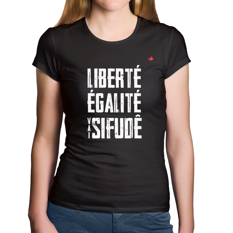 Baby Look Algodão Liberté, Égalité, Vai sifudê