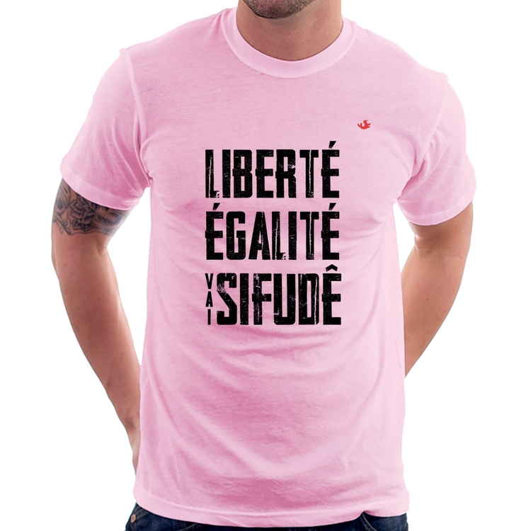 Camiseta Liberté, Égalité, Vai sifudê - Rosa Bebê