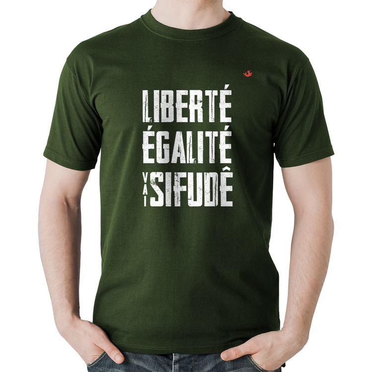 Camiseta Algodão Liberté, Égalité, Vai sifudê - Musgo