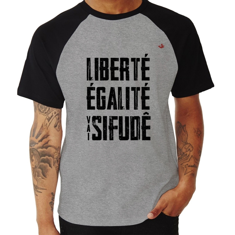 Camiseta Raglan Liberté, Égalité, Vai sifudê - Cinza/Preto