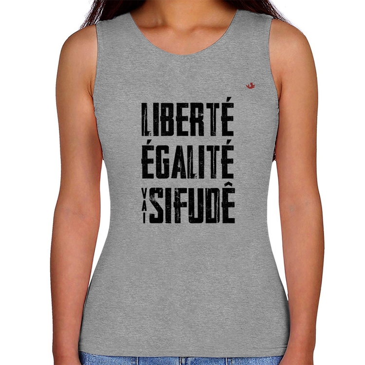 Regata Feminina Liberté, Égalité, Vai sifudê - Cinza