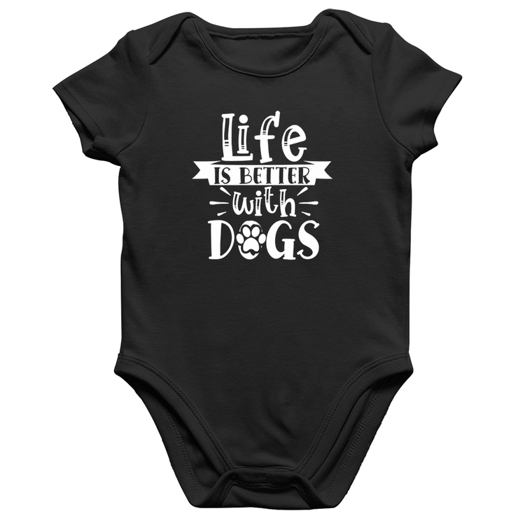 Body Bebê Algodão Life Is Better With Dogs