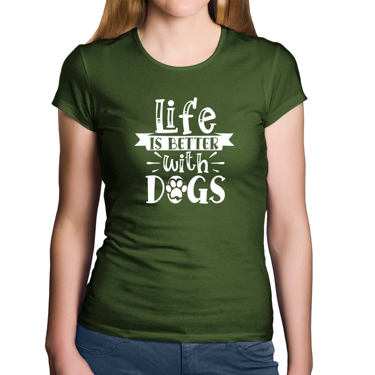 Baby Look Algodão Life Is Better With Dogs - Musgo