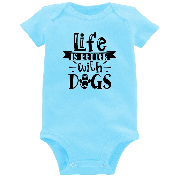 Body Bebê Life Is Better With Dogs - Azul Bebê