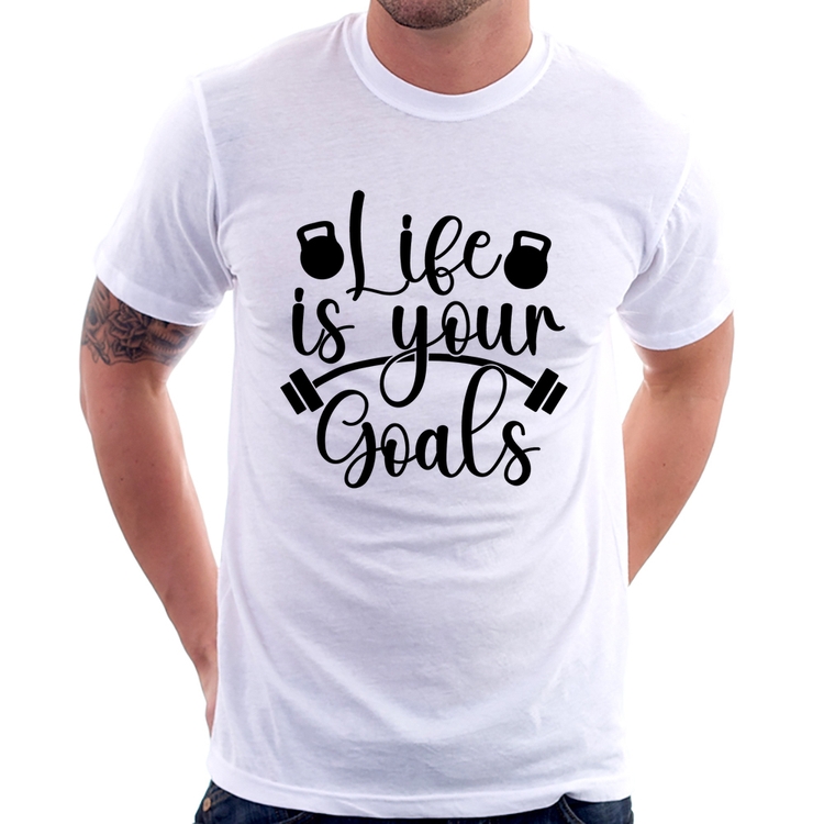 Camiseta Life Is Your Goals