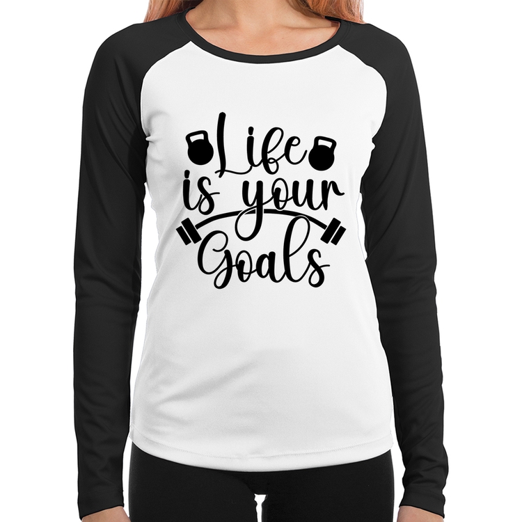 Baby Look Raglan Life Is Your Goals Manga Longa