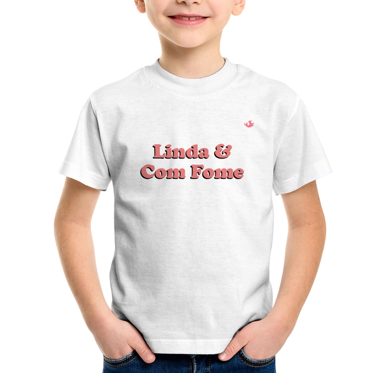 Camiseta Infantil Linda e Com Fome
